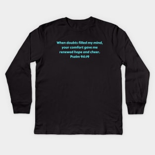 Bible Verse Psalm 94:19 Kids Long Sleeve T-Shirt